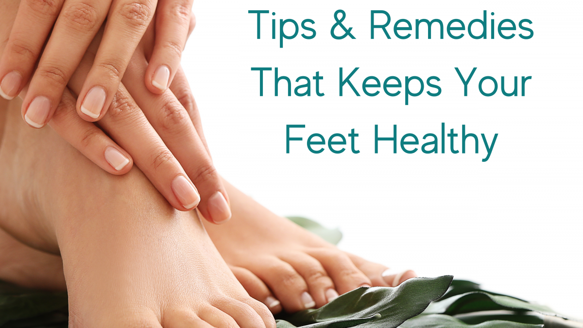Tips & Remedies to keep your feet healthy - SqueakyCleanFeet